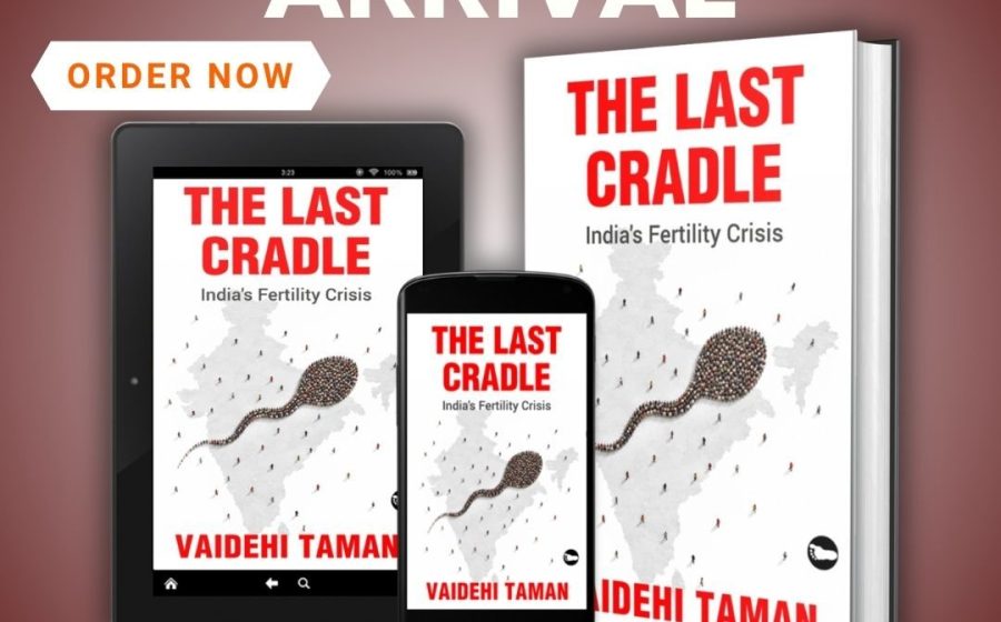 Book Review: The Last Cradle: India’s Fertility Crisis by Dr. Vaidehi Taman