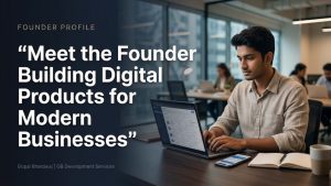 From Digital Ideas to Real Products: The Journey of Gopal Bhardwaj and GB Development Services
